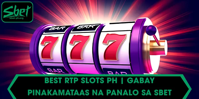 Best RTP slots PH | Gabay Pinakamataas na Panalo sa SBET