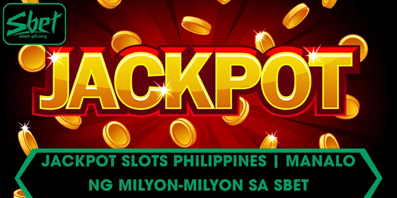 Jackpot slots Philippines | Manalo ng Milyon-milyon sa SBET