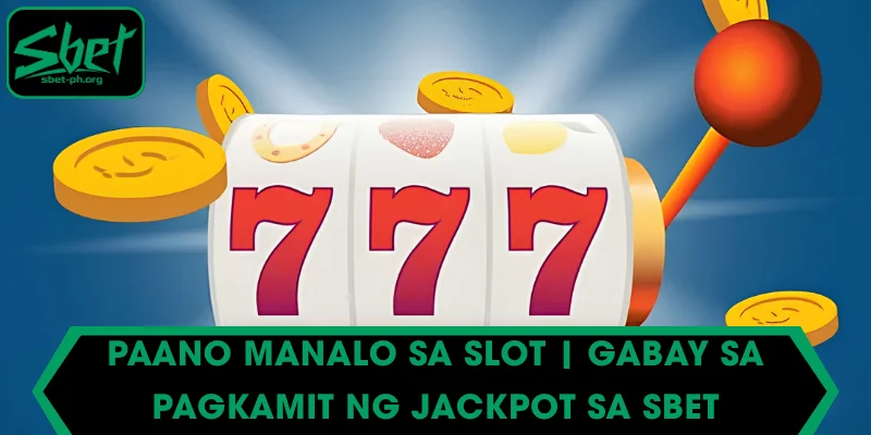 Paano manalo sa slot | Gabay sa Pagkamit ng Jackpot sa SBET